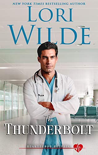 The Thunderbolt: An Insta-Love Romantic Comedy (Heartthrob Hospital Book 1)