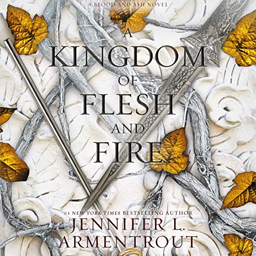 A Kingdom of Flesh and Fire: Blood and Ash, Book 2