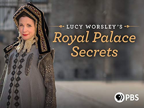 Lucy Worsley’s Royal Palace Secrets