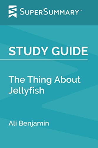 Study Guide: The Thing About Jellyfish by Ali Benjamin (SuperSummary)