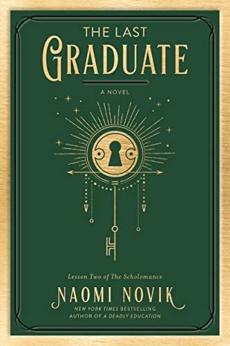 The Last Graduate: A Novel (The Scholomance Book 2)