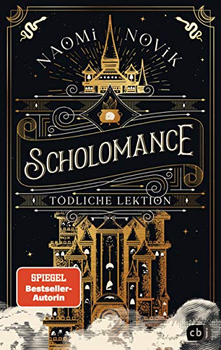 Scholomance – Tödliche Lektion: Das epische Dark-Fantasy-Highlight und Band 1 der New-York-Times-Bestsellertrilogie (Die Scholomance-Reihe)