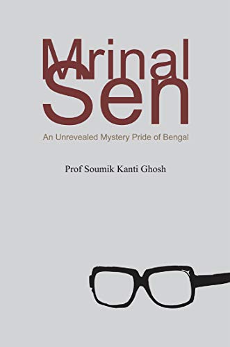 Mrinal Sen: An Unrevealed Mystery Pride of Bengal