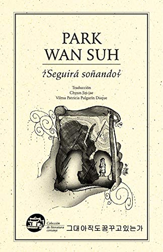 ¿Seguirá soñando? (Colección literatura coreana nº 316) (Spanish Edition)