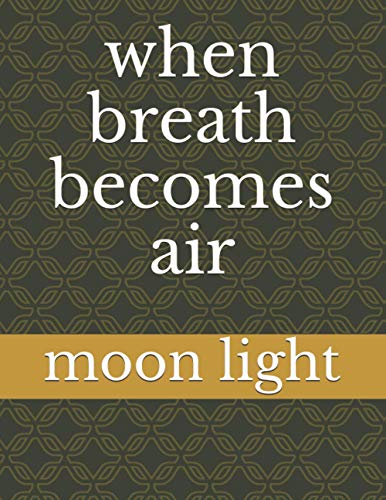 when breath becomes air: 21.59 x 27.94 cm (8.5 x 11 in
