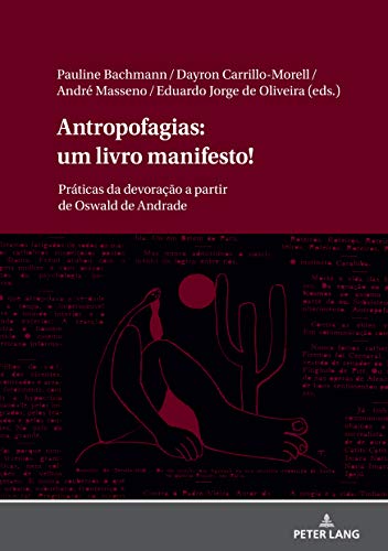 Antropofagias: um livro manifesto!: Práticas da devoração a partir de Oswald de Andrade (Portuguese Edition)