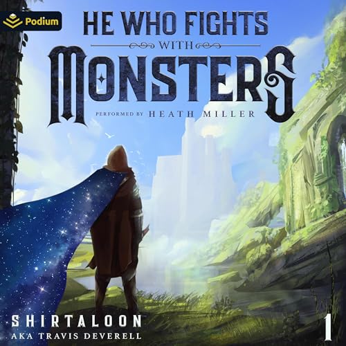 He Who Fights with Monsters: A LitRPG Adventure: He Who Fights with Monsters, Book 1