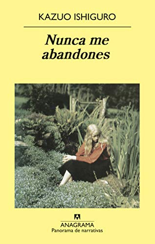 Nunca me abandones (Panorama de narrativas nº 618) (Spanish Edition)