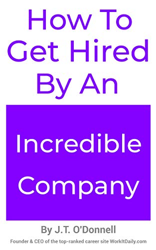 How to Get Hired by an Incredible Company (English Edition)