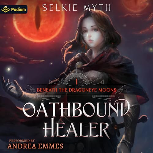 Oathbound Healer: Beneath the Dragoneye Moons, Book 1