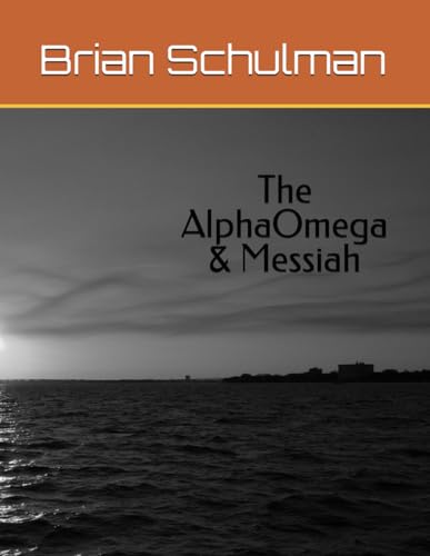 The Alpha Omega & Messiah