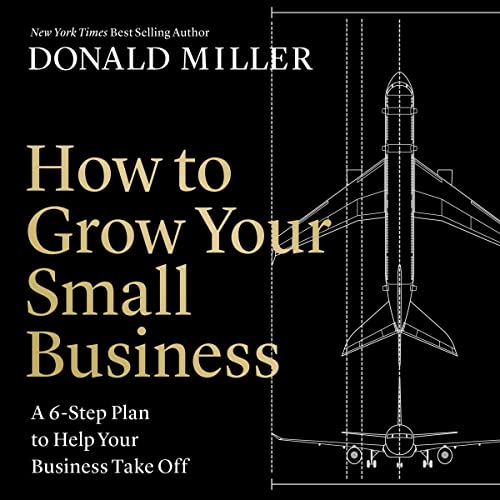 How to Grow Your Small Business: A 6-Step Plan to Help Your Business Take Off