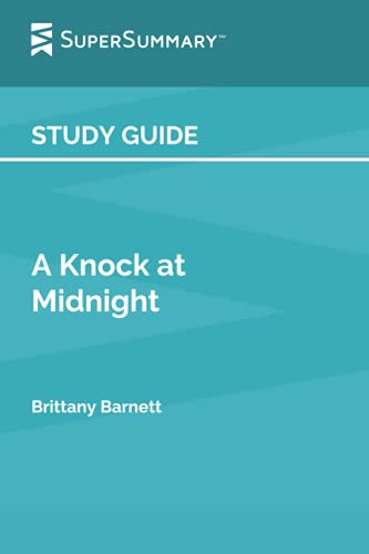 Study Guide: A Knock at Midnight by Brittany Barnett (SuperSummary)