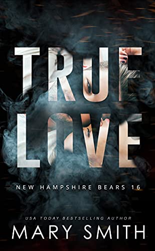 True Love: New Hampshire Bear Sixteen (New Hampshire Bears Book 16)