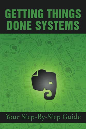 Getting Things Done Systems: Your Step-By-Step Guide: What Is Gtd