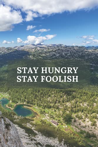 Stay Hungry Stay Foolish: Motivational Notebook, Journal, Diary (110 Pages, Blank, 6 x 9) (Composition Book Journal)