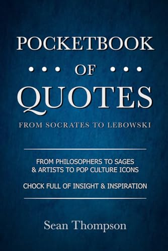Pocketbook of Quotes: From Socrates to Lebowski (Quotes Collection for Reference / Gifts)