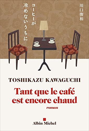 Tant que le café est encore chaud (French Edition)