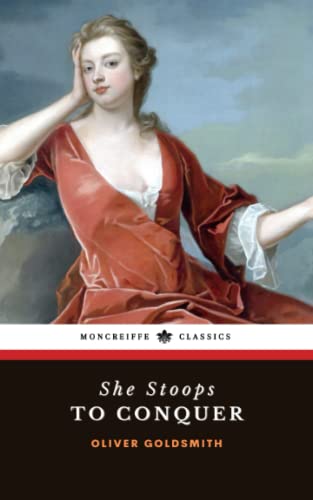 She Stoops to Conquer: Or, The Mistakes Of A Night | The 18th Century Comedy Drama