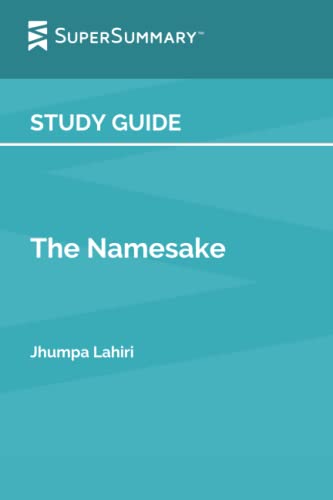 Study Guide: The Namesake by Jhumpa Lahiri (SuperSummary)