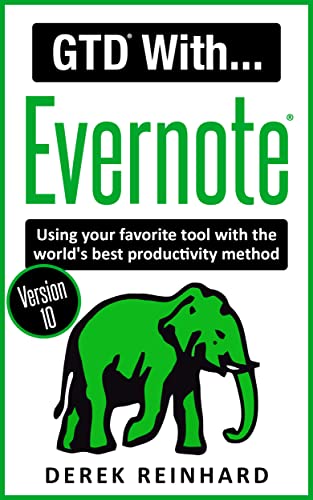 GTD With Evernote: Using your favorite tool with the world's best productivity method