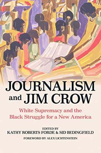 Journalism and Jim Crow: White Supremacy and the Black Struggle for a New America (The History of Media and Communication) (English Edition)