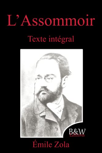 L'Assommoir: Émile Zola | Texte intégral | B&W Editions (Annoté) (French Edition)
