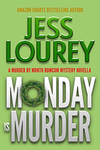 Monday Is Murder: A Romcom Mystery Novella (A Murder by Month Romcom Mystery)