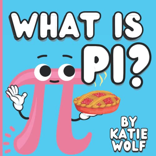 What Is Pi?: Pi Book For Kids