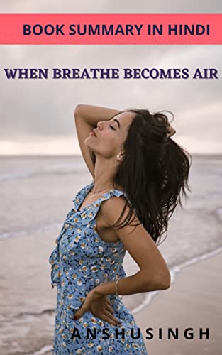 Book Summary of When Breath Becomes Air in Hindi (Hindi Edition)