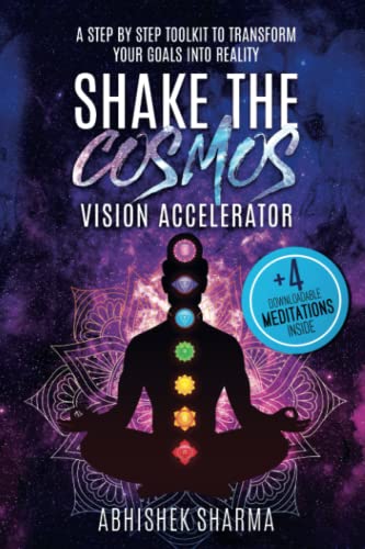 Shake The Cosmos Vision Accelerator: A step by step toolkit to transform your goals into reality