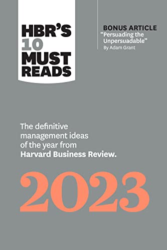 HBR's 10 Must Reads 2023: The Definitive Management Ideas of the Year from Harvard Business Review (with bonus article "Persuading the Unpersuadable" By Adam Grant) (English Edition)