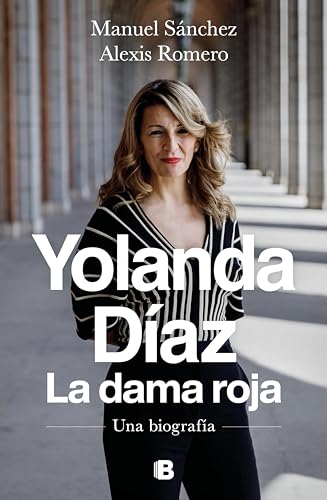 Yolanda Díaz. La dama roja: Una biografía (Spanish Edition)