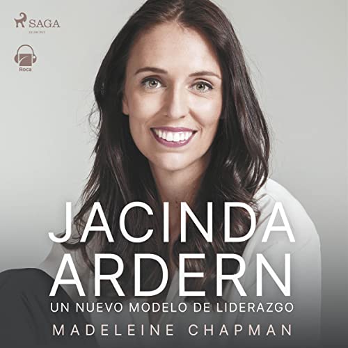 Jacinda Ardern: Un nuevo módelo de liderazgo