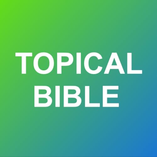 Topical Bible: Verses By Topic