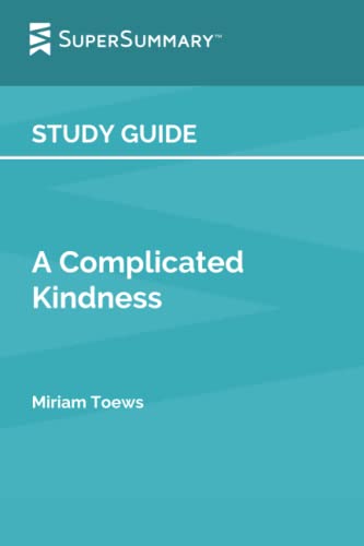 Study Guide: A Complicated Kindness by Miriam Toews (SuperSummary)