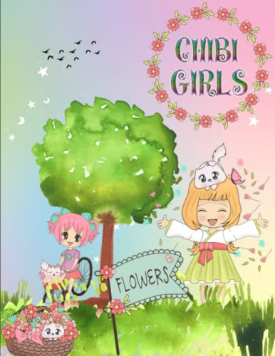 Chibi Girls: Coloring Book For Kids and Adults with Cute Kawaii Elements In Fun Lovable Fantasy Anime, Relaxing Manga Scenes