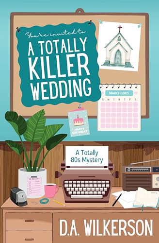 A Totally Killer Wedding (Totally 80s Mysteries Book 1)