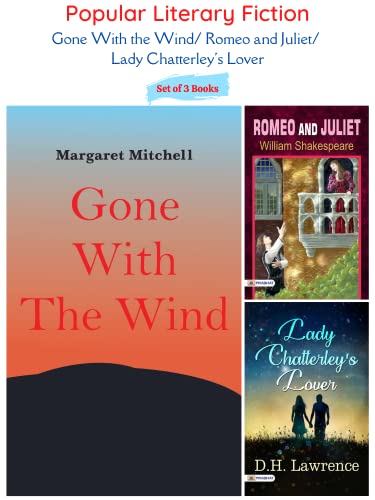 Popular Literary Fiction: Gone With the Wind/ Romeo and Juliet/ Lady Chatterley's Lover by Margaret Mitchell,William Shakespeare,D. H. Lawrence