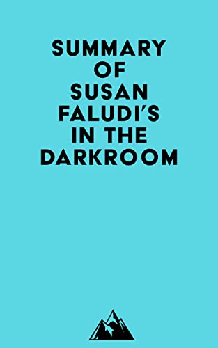 Summary of Susan Faludi's In the Darkroom