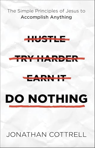 Do Nothing: The Simple Principles of Jesus to Accomplish Anything