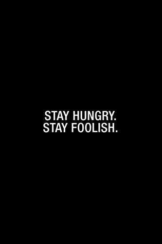 Laminated Simple Stay Hungry Stay Foolish Poster Dry Erase Wall Art 16x24