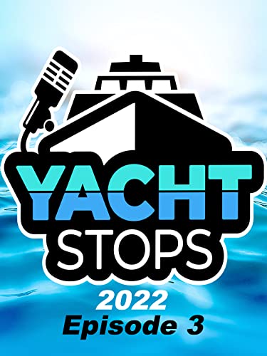 Yacht Stops 2022 E3