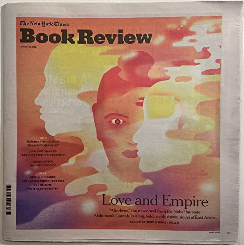The New York Times Book Review, August 21, 2022 (Abdulrazak Gurnah's Afterlives; Banana Yoshimoto's Dead-End Memories; Anthony Marra's Mercury Pictures Presents; Adam Levin's Mount Chicago)