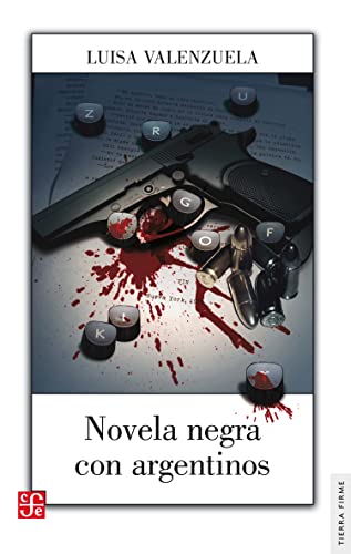 Novela negra con argentinos (Tierra firme) (Spanish Edition)