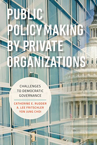 Public Policymaking by Private Organizations: Challenges to Democratic Governance (English Edition)