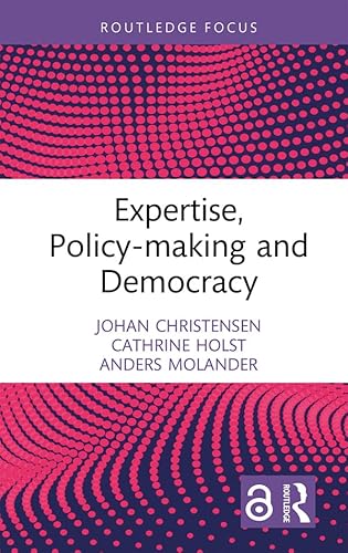 Expertise, Policy-making and Democracy (Routledge Studies in Governance and Public Policy)