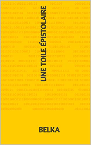 Une Toile Épistolaire (French Edition)