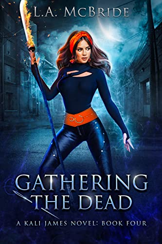 Gathering the Dead (Kali James Book 4)