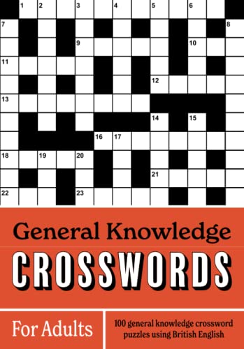 General Knowledge Crosswords For Adults: 100 general knowledge crossword puzzles using British English
